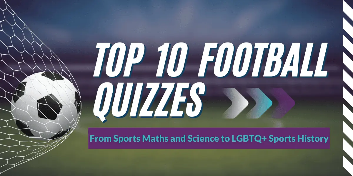 Featured image for Top 10 Football Quizzes, from Sports Math and Science to LGBTQ+ Sports History - Our football game Goalzz is now live and we are excited to let you know we have produced an entire catalogue of football quizzes.