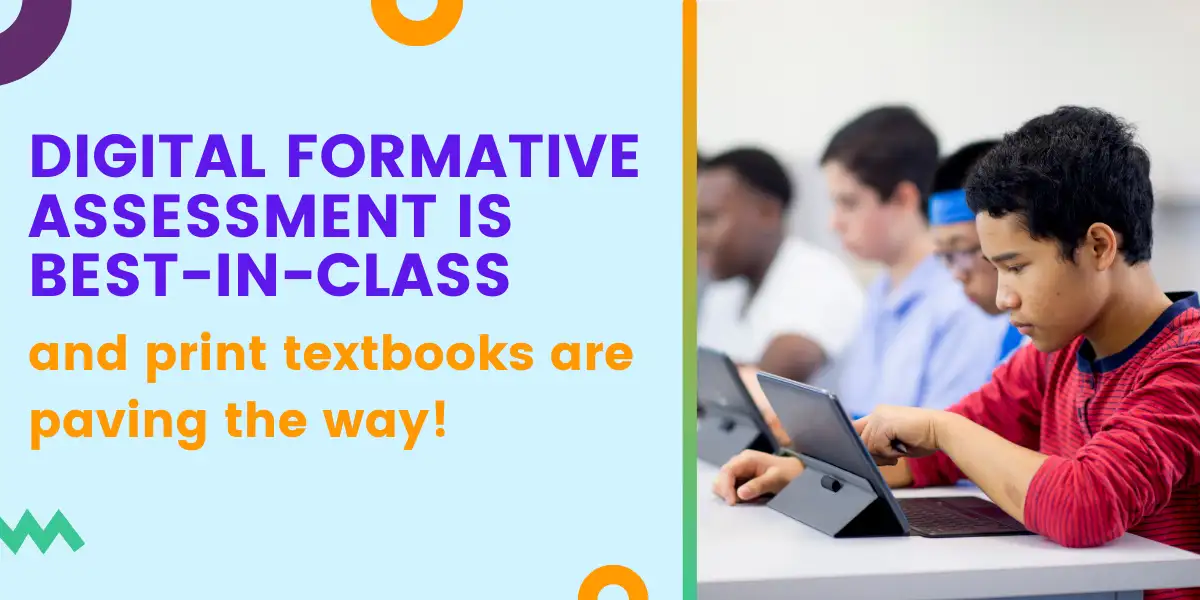 Featured image for Digital Formative Assessment is Giving Life to Traditional Textbooks - Formative assessment is crucial and critical to student success. But have you ever considered the benefits of digital formative assessment?