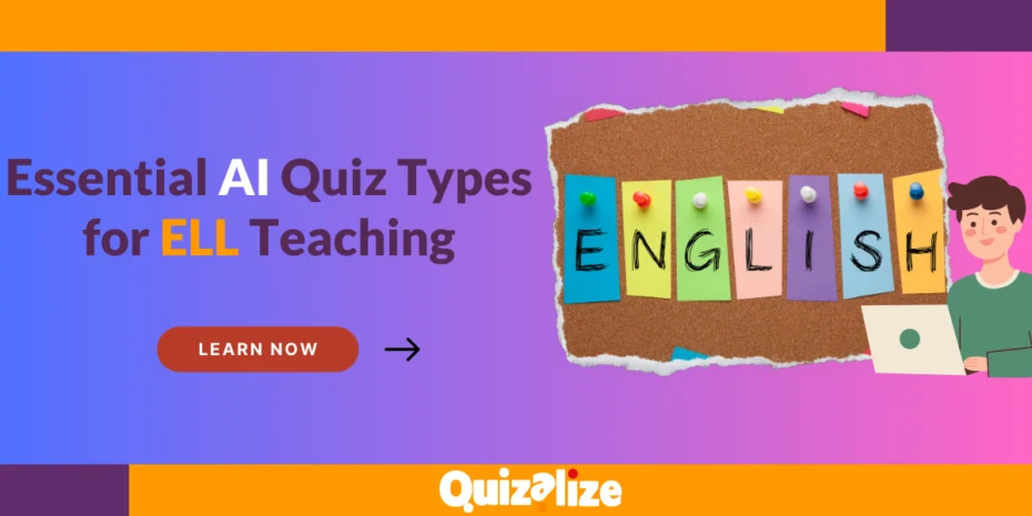 Featured image for The Best 3 Ways To Make A Quiz for ELL Learners - Looking for the best 3 English Language Learner quiz types? You’ve come to the right place! Time saving, effective and engaging ELL teaching methods!