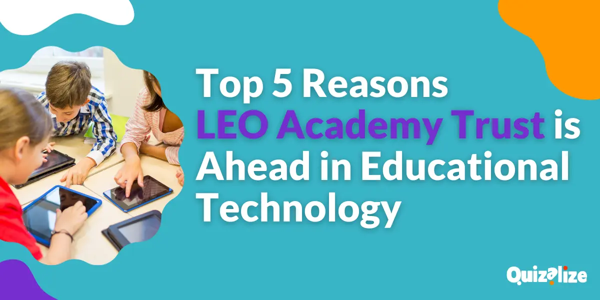 Featured image for Top 5 Reasons LEO Academy Trust is Ahead in Educational Technology - In this blog post, we'll explore the top five ways LEO Academy Trust is revolutionizing education and delve into the concept of PedTech.